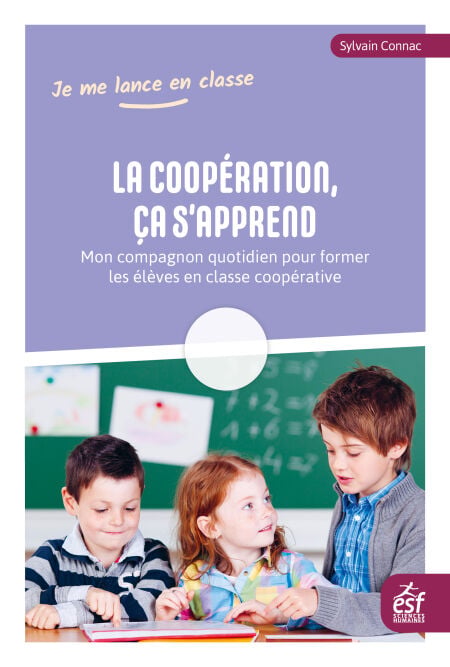 La coopération, ça s'apprend - Mon compagnon quotidien pour former les élèves en classe coopérative