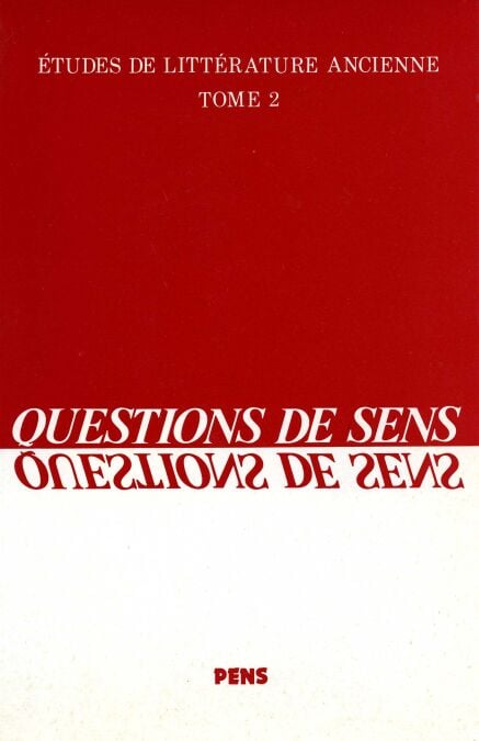 Questions de sens. Homère, Eschyle, Sophocle, Aristote, Virgile, Apulée, Clément d'Alexandrie