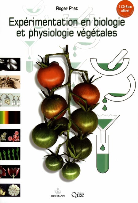 Expérimentation en biologie et physiologie végétales - Trois cents manipulations
