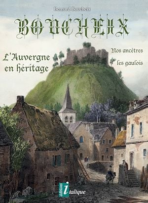 Boucheix l'Auvergne en héritage - Nos ancêtres les gaulois