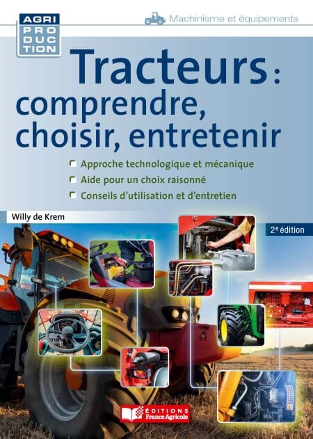 Tracteurs : comprendre, choisir, entretenir - 2e edition - Roulez campagne