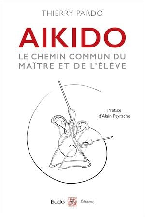 Aïkido - Le chemin commun du maître et de l'élève