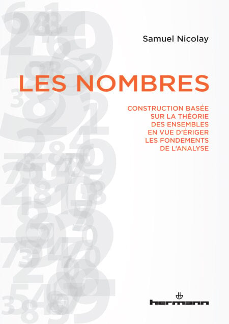 Les nombres - Construction basée sur la théorie des ensembles en vue d'ériger les fondements de l'analyse