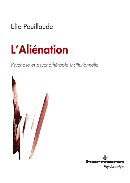 L'Aliénation - Psychose et psychothérapie institutionnelle