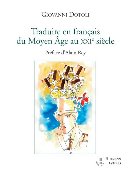 Traduire en français du Moyen Âge au XXe siècle - Préface d'Alain Rey