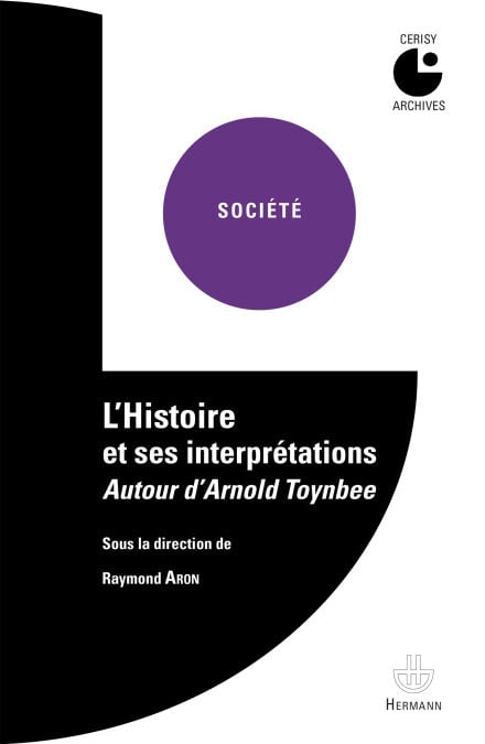 L'Histoire et ses interprétations : Autour d'Arnold Toynbee - Colloque de Cerisy (1958)