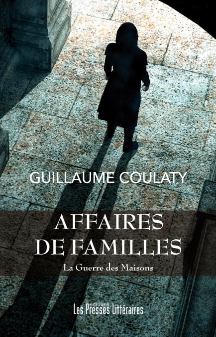 Affaires de familles - La Guerre des maisons. Tome 2 - La Guerre des maisons. Tome 2