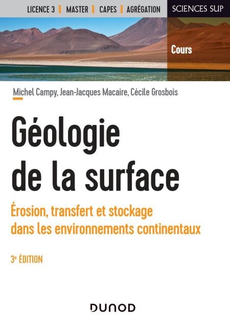 Géologie de la surface - 3e éd. - Érosion, transfert et stockage dans les environnements continentau