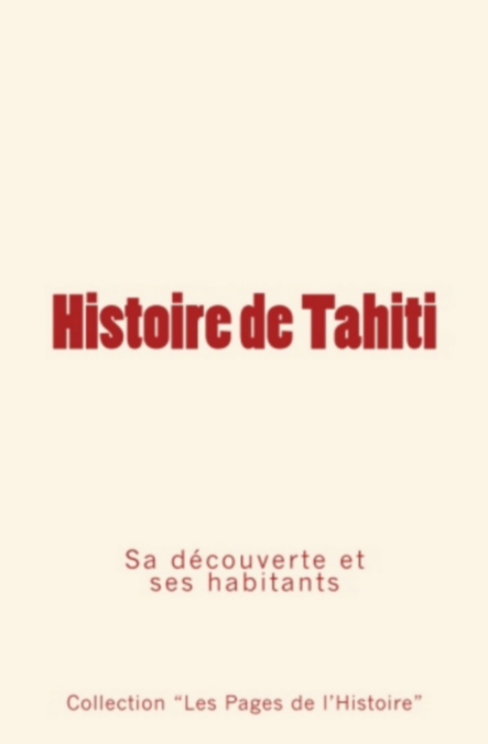 Histoire de Tahiti - sa découverte et ses habitants