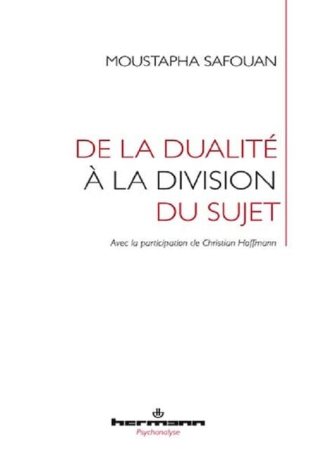 De la dualité à la division du sujet - Logique de la psychanalyse
