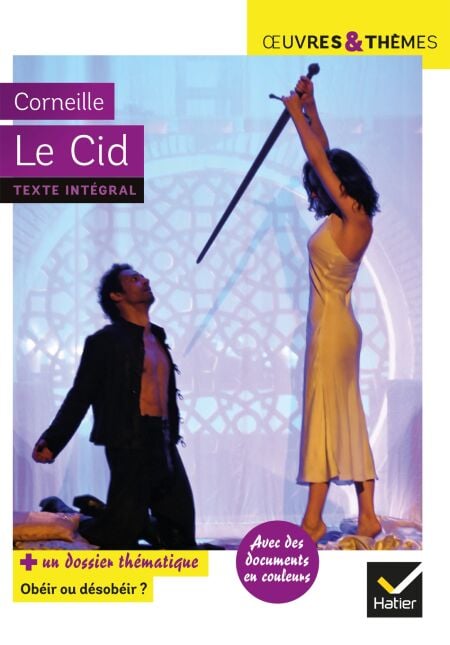 Le Cid - suivi d'un groupement thématique « Obéir ou désobéir »