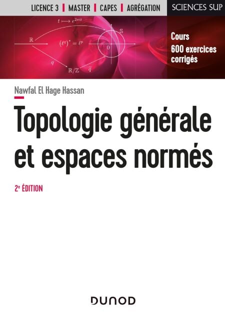 Topologie générale et espaces normés - 2e éd. - Cours et exercices corrigés
