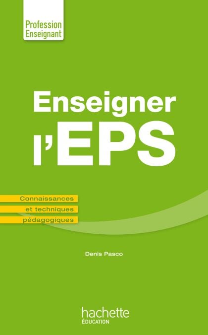 Enseigner en EPS - Ebook PDF - Connaissances et techniques  pédagogiques