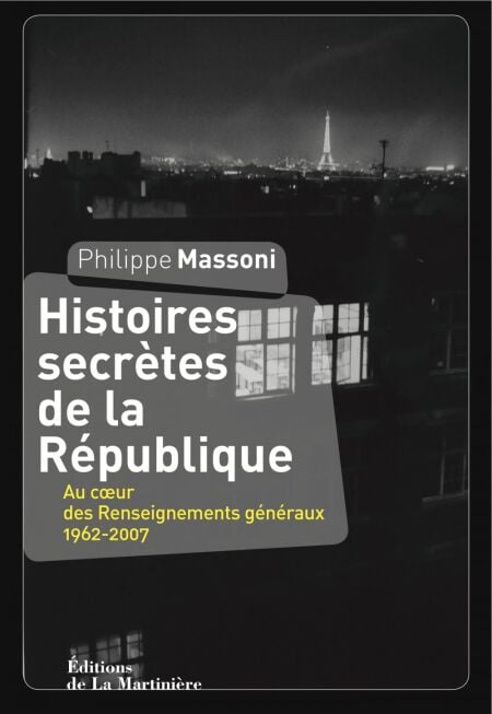 Histoires secrètes de la République. Au coeur des