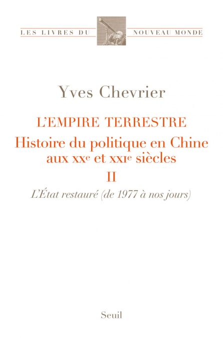 L'Empire terrestre tome 2 - Histoire du politique en Chine aux XXe et XXIe siècles