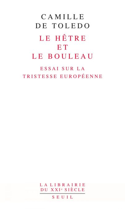 Le Hêtre et le Bouleau. Essai sur la tristesse européenne. suivi de L'Utopie linguistique ou la péda - suivi de L'Utopie linguistique ou la pédagogie du vertige