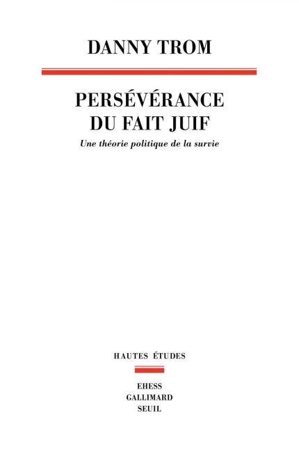 Persévérance du fait juif - Une théorie politique de la survie