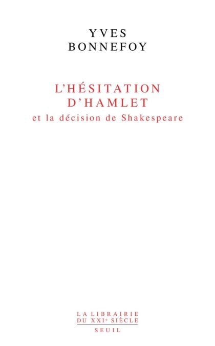 L'Hésitation d'Hamlet et la Décision de Shakespeare