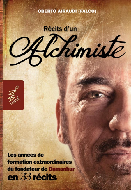 Récits d’un Alchimiste - Les années de formation extraordinaires du fondateur de Damanhur en 33 récits