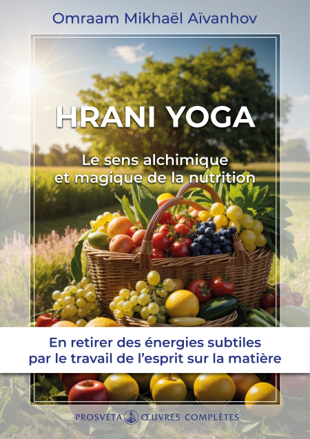 Hrani Yoga - Le sens alchimique et magique de la nutrition