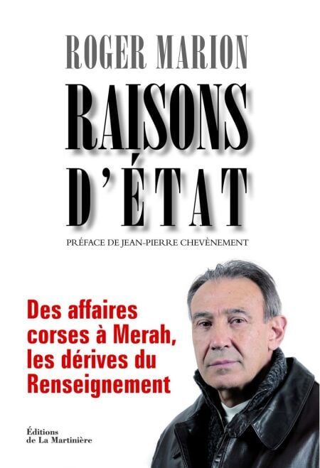 Raisons d'Etat. Des affaires corses à Merah, les dérives du Renseignement - Des affaires corses à Merah, les dérives du Renseignement