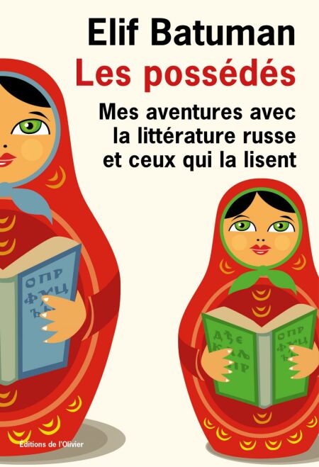 Les Possédés. Mes aventures avec la littérature russe et ceux qui la lisent - Mes aventures avec la littérature russe et ceux qui la lisent