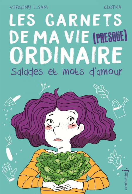Les carnets de ma vie (presque ordinaire) - tome 3 Salades et mots d'amour