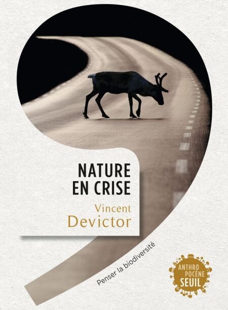Nature en crise. Penser la biodiversité - Penser la biodiversité