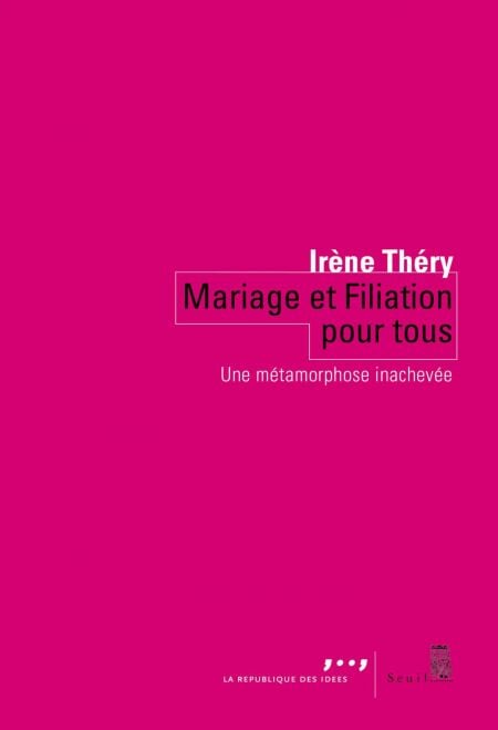 Mariage et Filiation pour tous . Une métamorphose - Une métamorphose inachevée