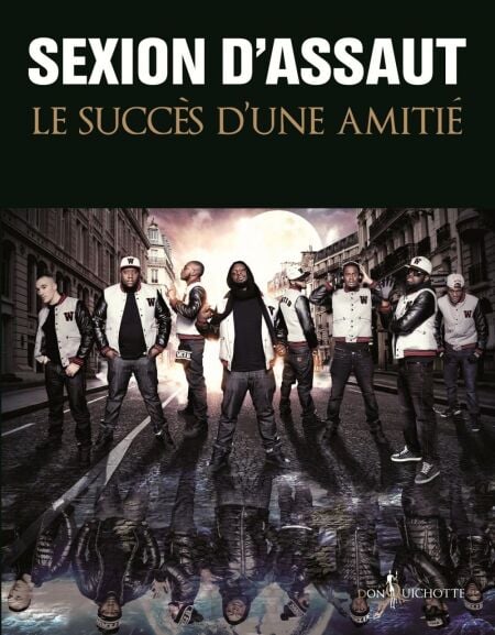 Sexion d'Assaut. Le Succès d'une amitié - Le Succès d'une amitié