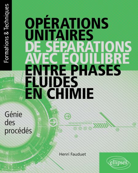 Opérations unitaires de séparations avec équilibre entre phases fluides en chimie - Génie des procédés