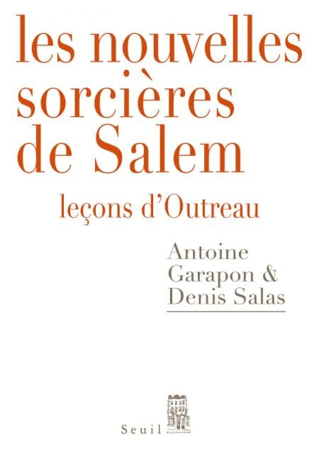 Les Nouvelles Sorcières de Salem - Leçons d'Outreau