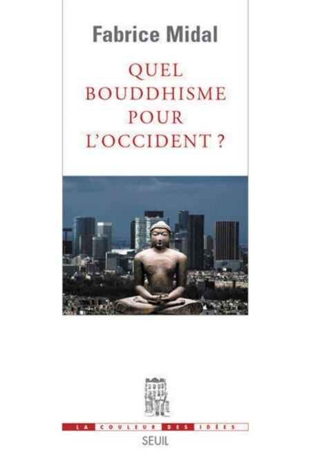 Quel bouddhisme pour l'Occident ?