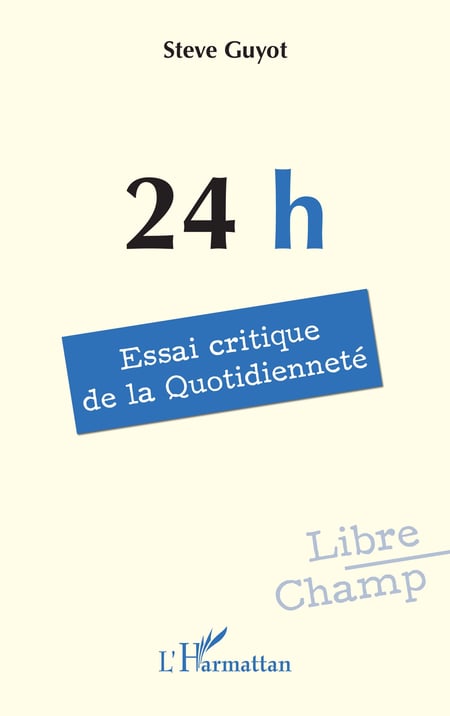 24 h - Essai critique de la Quotidienneté