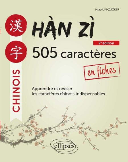 Hàn zì - 505 caractères chinois en fiches - 2e édition