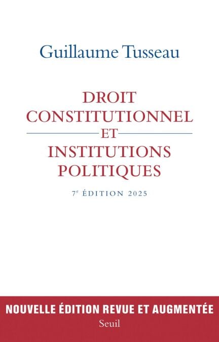 Droit constitutionnel et institutions politiques - 7e édition 2025