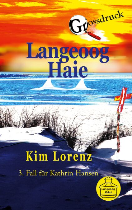 Langeoog Haie - 3. Fall für Kathrin Hansen, Grossdruck