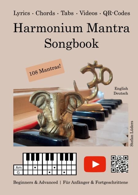 Harmonium Mantra Songbook - Beginners &amp; Advanced / Für Anfänger &amp; Fortgeschrittene (English/Deutsch)