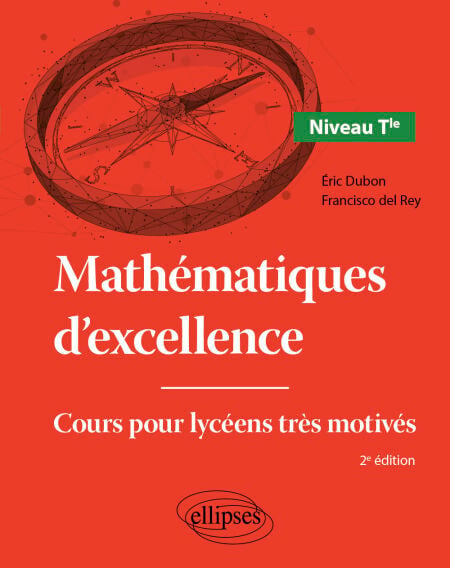 Mathématiques d'excellence - Niveau Tle - Cours pour lycéens très motivés