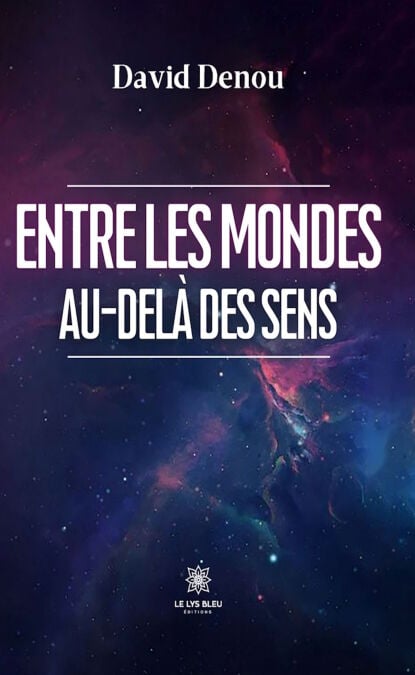 Entre les mondes - Au-delà des sens