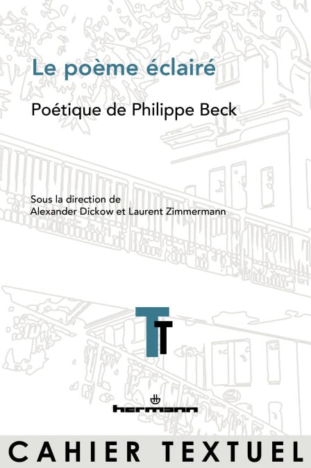 Le poème éclairé - Poétique de Philippe Beck