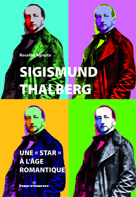 Sigismund Thalberg : une « star » à l'âge romantique - Anatomies d'une célébrité