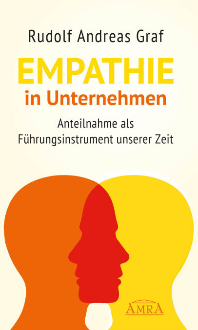 Empathie in Unternehmen - Anteilnahme als Führungsinstrument unserer Zeit