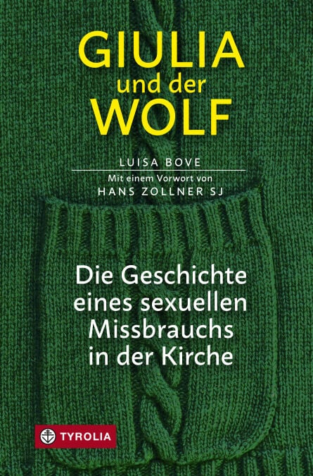 Giulia und der Wolf - Die Geschichte eines sexuellen Missbrauchs in der Kirche
