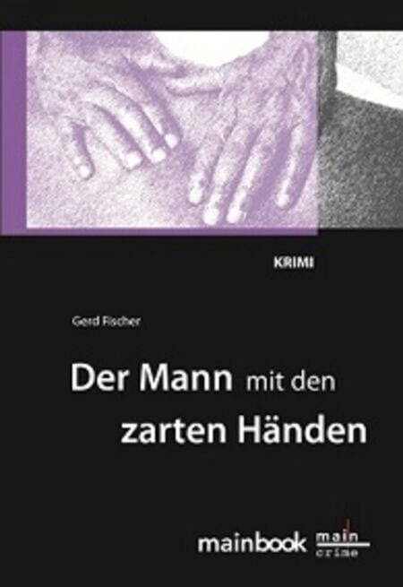 Der Mann mit den zarten Händen: Frankfurt-Krimi - Kommissar Rauscher 3