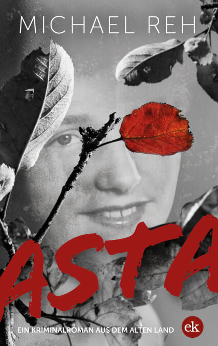 Asta - Ein Kriminalroman aus dem Alten Land