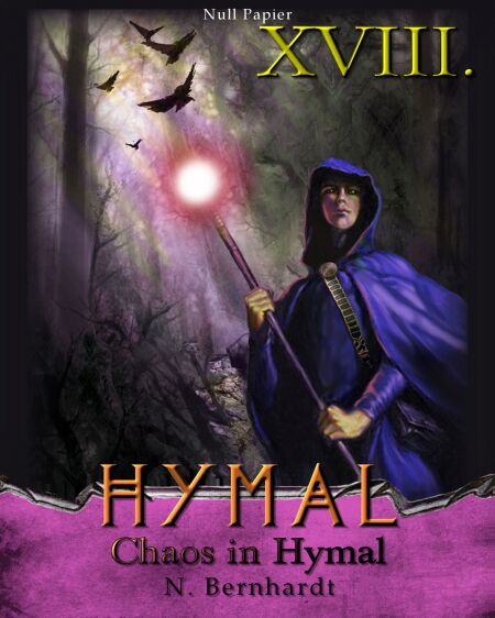 Der Hexer von Hymal, Buch XVIII: Chaos in Hymal - Fantasy Made in Germany