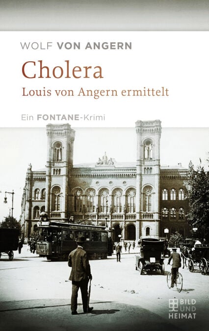 Cholera - Louis von Angern ermittelt. Ein Fontane-Krimi