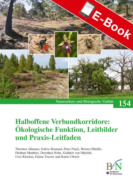 Halboffene Verbundkorridore: Ökologische Funktion, Leitbilder und Praxis-Leitfaden - Naturschutz und Biologische Vielfalt Heft 154