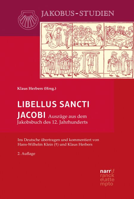 Libellus Sancti Jacobi - Auszüge aus dem Jakobsbuch des 12. Jahrhunderts. Ins Deutsche übertragen und kommentiert von Hans-Wilhelm Klein (†) und Klaus Herbers